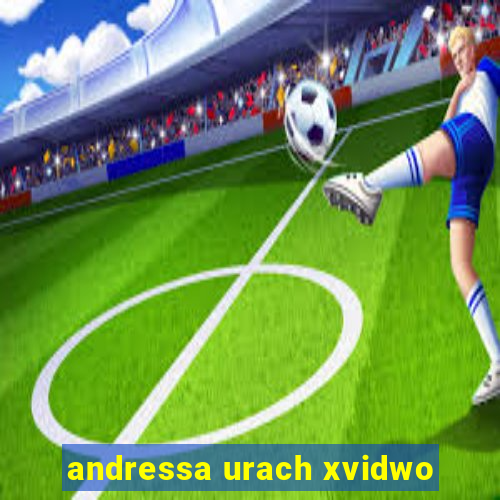 andressa urach xvidwo